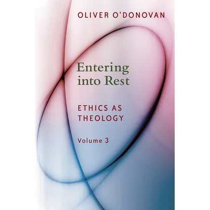Entering into Rest: Ethics as Theology - Paperback