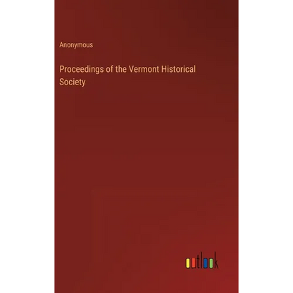 Proceedings of the Vermont Historical Society - Hardcover