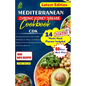 Mediterranean Chronic Kidney Disease Cookbook: The Ultimate Guide For CKD, Healthy And Simple Low Sodium, And Potassium Recipes To Help You Manage And - Paperback