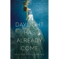 Daylight Has Already Come - Paperback
