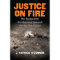 Justice on Fire: The Kansas City Firefighters Case and the Railroading of the Marlborough Five - Hardcover