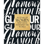 Glamour: 30 Years of Women Who Have Reshaped the World - Hardcover