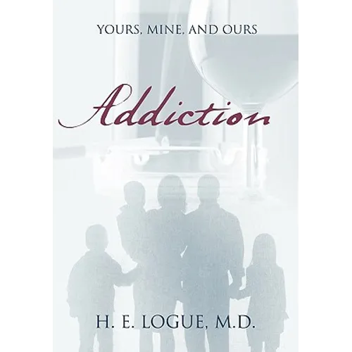 Addiction: Yours, Mine, and Ours - Paperback