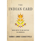 The Indian Card: Who Gets to Be Native in America - Paperback