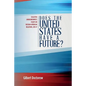 Does the United States Have a Future?: Collected (Nonconformist) Essays on Russian-American Relations, 2015-17 - Paperback