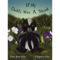 If My Daddy Was a Skunk - Hardcover
