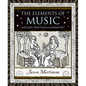 The Elements of Music: Melody, Rhythm, & Harmony - Hardcover