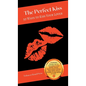The Perfect Kiss: 50 Ways to Kiss Your Lover - Hardcover