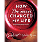 How the Secret Changed My Life: Real People. Real Stories. - Hardcover