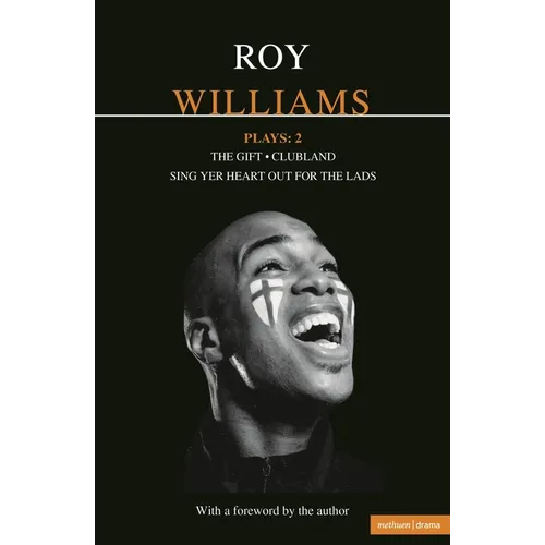 Williams Plays: 2: Sing Yer Heart Out for the Lads; Clubland; The Gift - Paperback