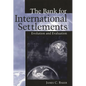 The Bank for International Settlements: Evolution and Evaluation - Hardcover