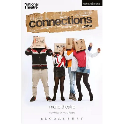 National Theatre Connections 2013: The Guffin; Mobile Phone Show; What Are They Like?; We Lost Elijah; I'm Spilling My Heart Out Here; Tomorrow I'll B - Paperback