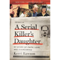 A Serial Killer's Daughter: My Story of Faith, Love, and Overcoming (an Insider's Look at the True Crime Story of the Btk Killer, Dennis Rader) - Hardcover