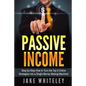 Passive Income: Step-by-Step How To Turn The Top 6 Online Strategies into a Single Money Making Machine! - Paperback