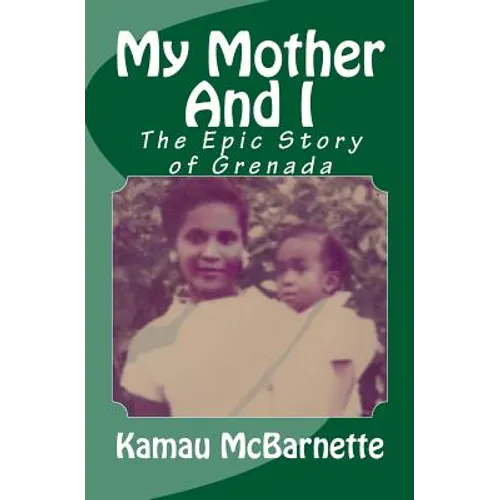 My Mother And I: The Epic Story of Grenada - Paperback