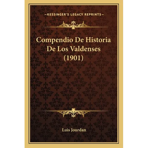 Compendio De Historia De Los Valdenses (1901) - Paperback