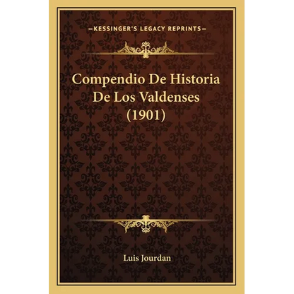 Compendio De Historia De Los Valdenses (1901) - Paperback