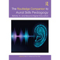 The Routledge Companion to Aural Skills Pedagogy: Before, In, and Beyond Higher Education - Paperback