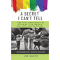 A Secret I Can't Tell: The First Generation of Children from Openly Gay and Lesbian Homes - Hardcover