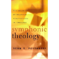 Symphonic Theology: The Validity of Multiple Perspectives in Theology - Paperback