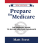 Prepare for Medicare: The Insider's Guide to Buying Medicare Insurance - Hardcover