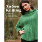 No-Sew Knitting: 20 Stylish Designs for Seam-Free Knits - Paperback