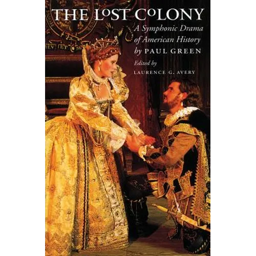 Lost Colony: A Symphonic Drama of American History - Paperback