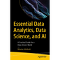 Essential Data Analytics, Data Science, and AI: A Practical Guide for a Data-Driven World - Paperback