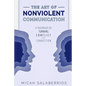 The Art of Nonviolent Communication: Turning Conflict into Connection - Paperback