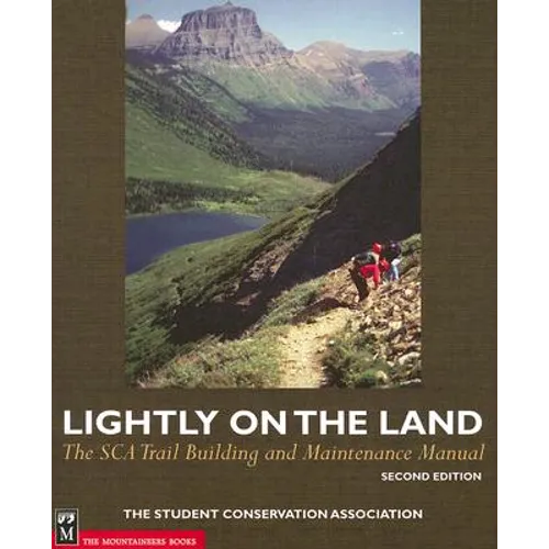 Lightly on the Land: The SCA Trail Building and Maintenance Manual - Paperback
