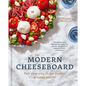 The Modern Cheeseboard: Pair Your Way to the Perfect Grazing Platter - Hardcover