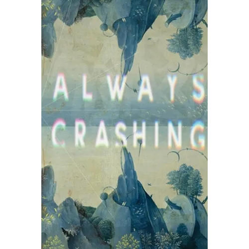 Always Crashing Issue Five - Paperback