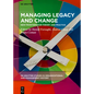 Managing Legacy and Change: New Frontiers for Theory and Practice - Hardcover