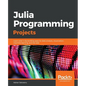 Julia Programming Projects - Paperback