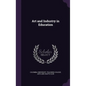 Art and Industry in Education - Hardcover