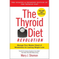 The Thyroid Diet Revolution: Manage Your Master Gland of Metabolism for Lasting Weight Loss - Paperback