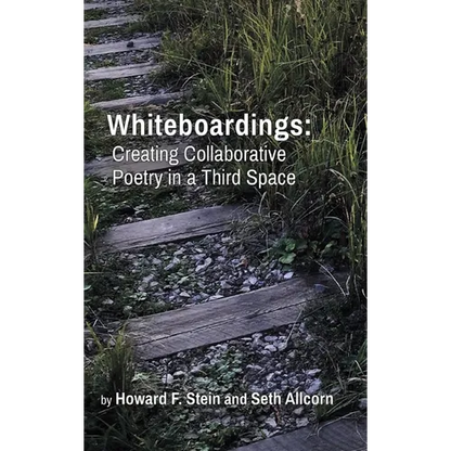 Whiteboardings: Creating Collaborative Poetry in a Third Space - Hardcover
