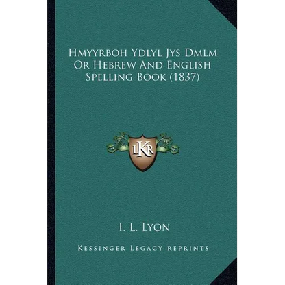 Hmyyrboh Ydlyl Jys Dmlm Or Hebrew And English Spelling Book (1837) - Paperback