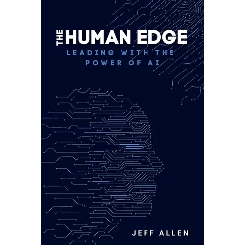 The Human Edge: Leading with the Power of AI - Paperback