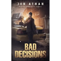 Bad Decisions - Paperback