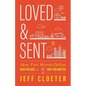 Loved and Sent: How Two Words Define Who You Are and Why You Matter - Paperback