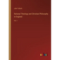 Rational Theology and Christian Philosophy in England: Vol. I - Paperback