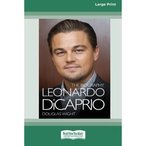 Leonardo DiCaprio: The Biography (16pt Large Print Edition) - Paperback