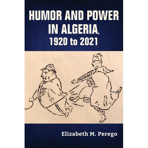 Humor and Power in Algeria, 1920 to 2021 - Paperback