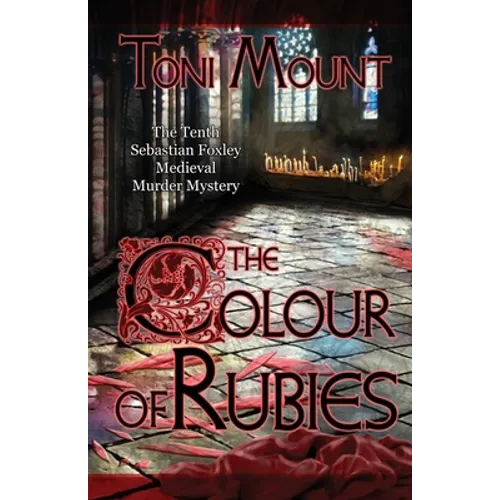 The Colour of Rubies: A Sebastian Foxley Medieval Murder Mystery - Paperback