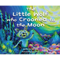 The Little Wolf Who Crooned To The Moon - Hardcover