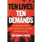 Ten Lives, Ten Demands: Life-And-Death Stories, and a Black Activist's Blueprint for Racial Justice - Hardcover