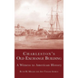 Charleston's Old Exchange Building: A Witness to American History - Hardcover