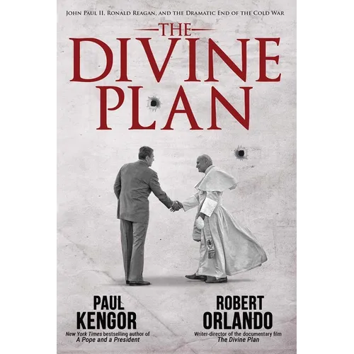 The Divine Plan: John Paul II, Ronald Reagan, and the Dramatic End of the Cold War - Hardcover