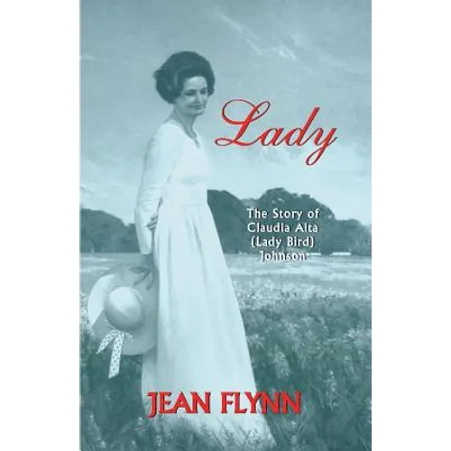 Lady: The Story of Claudia Alta (Lady Bird) Johnson - Paperback
